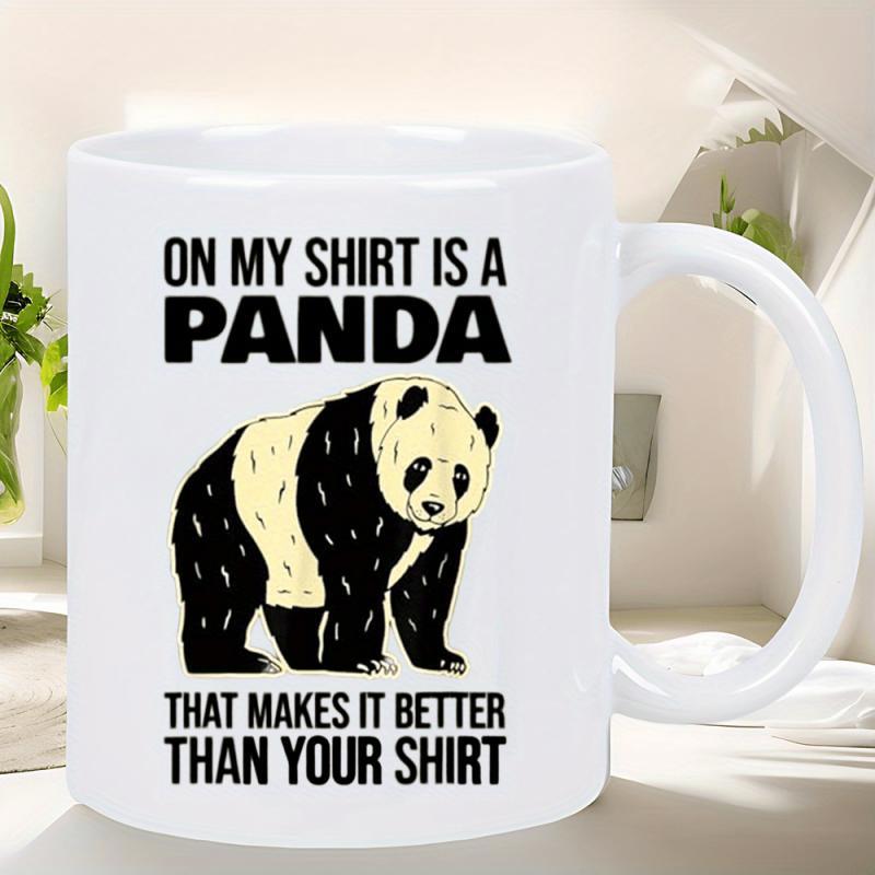 Tailorly White Ceramic 11 oz Mug - On My Shirt Is A Panda That Makes It Better Than Your Shirt Realistic Hand Drawn Giant Panda Standing Gracefully On Simple