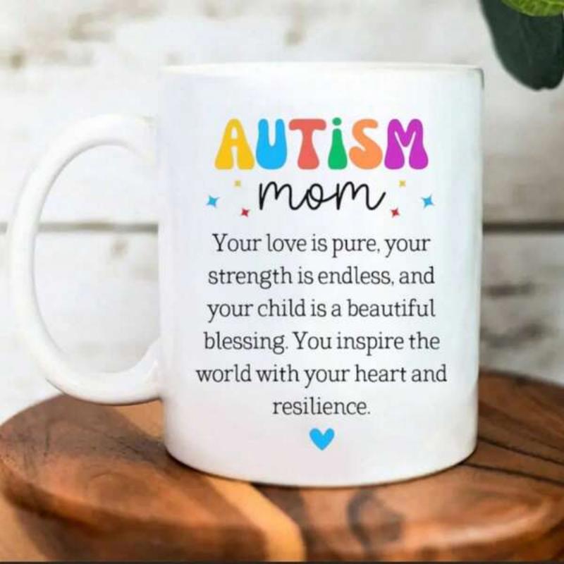 Tailorly White Ceramic 11 oz Mug - Autism Mom Your Love Is Pure Your Strength Is Endless And Your Child Is A Beautiful Blessing You Inspire The World With Your