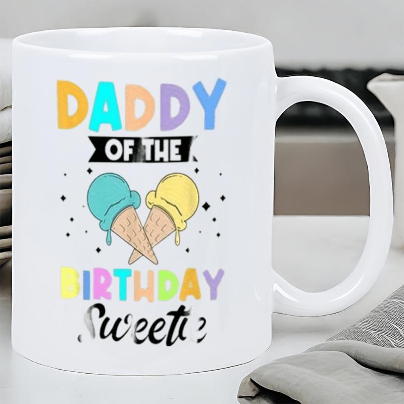 Tailorly White Ceramic 11 oz Mug - Daddy Of The Birthday Sweetie Two Delicious Colorful Ice Cream Cones Crossed With Sprinkles Ice Cream