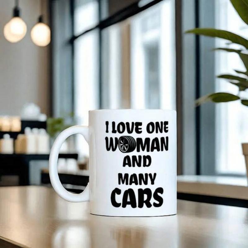 Tailorly White Ceramic 11 oz Mug - I Love One Woman And Many Cars Minimalist With Bold Black Lettering And Car Wheel Mug