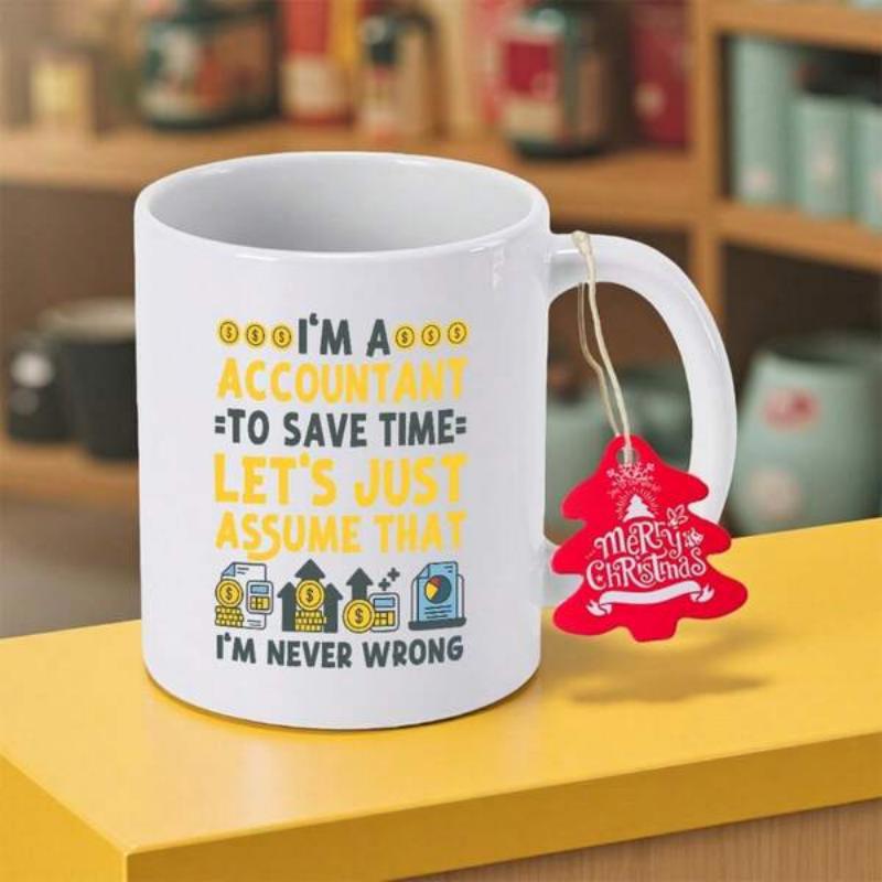 Tailorly White Ceramic 11 oz Mug - Im An Accountant To Save Time Lets Just Assume That Im Never Wrong Merry Christmas Minimalist Black And Yellow Typography With
