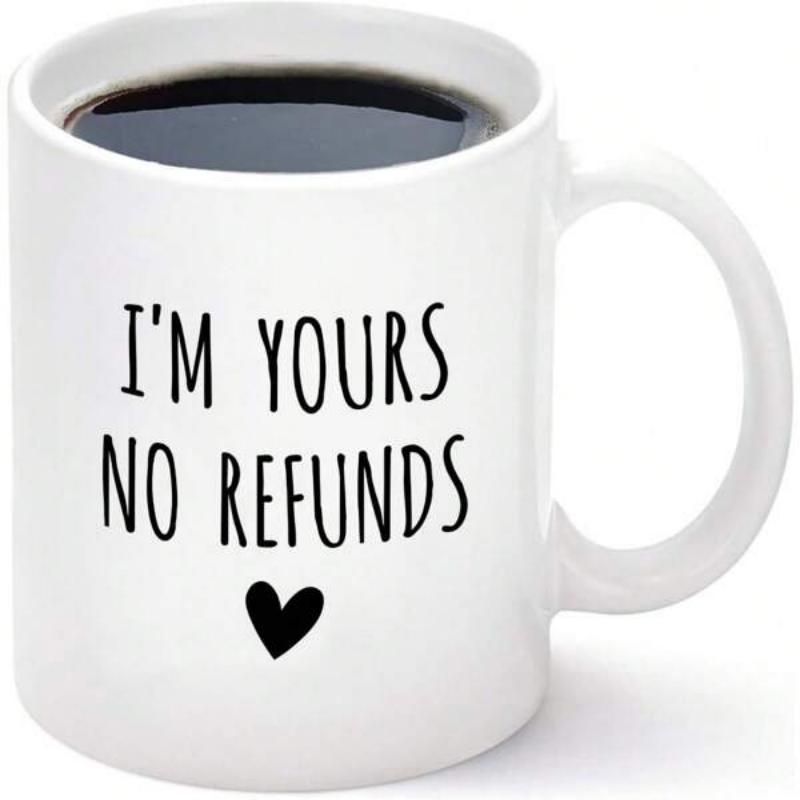 Tailorly White Ceramic 11 oz Mug - Im Yours No Refunds Minimalist Black Ink Heart Centered Beneath Bold Romantic Typography Heart