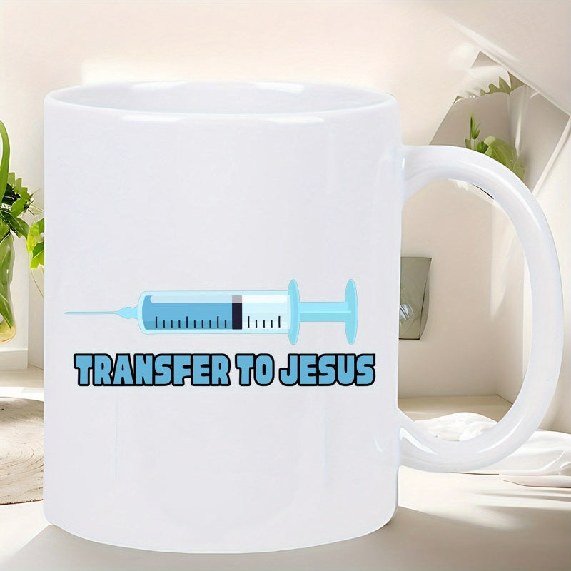 Tailorly White Ceramic 11 oz Mug - Transfer To Jesus Minimalist Blue Medical Syringe Symbol Placed Above Bold Block Lettering Syringe