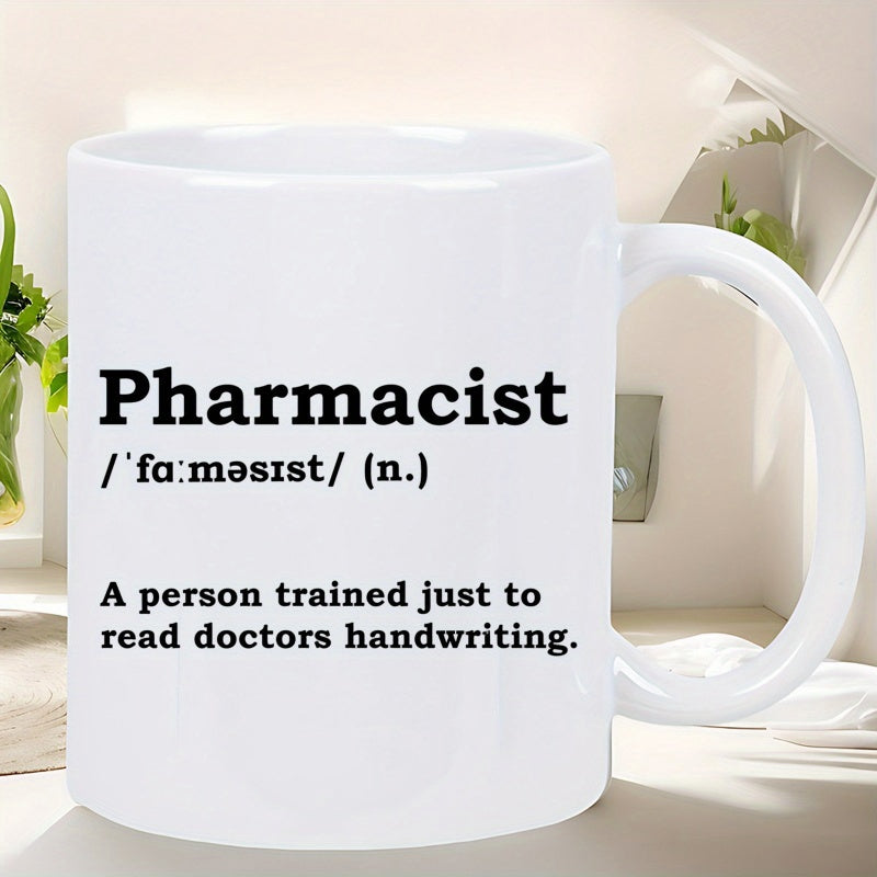 Tailorly White Ceramic 11 oz Mug - Pharmacist A Person Trained Just To Read Doctors Handwriting Minimalist Cylindrical White Ceramic Vessel With Clear Sharp
