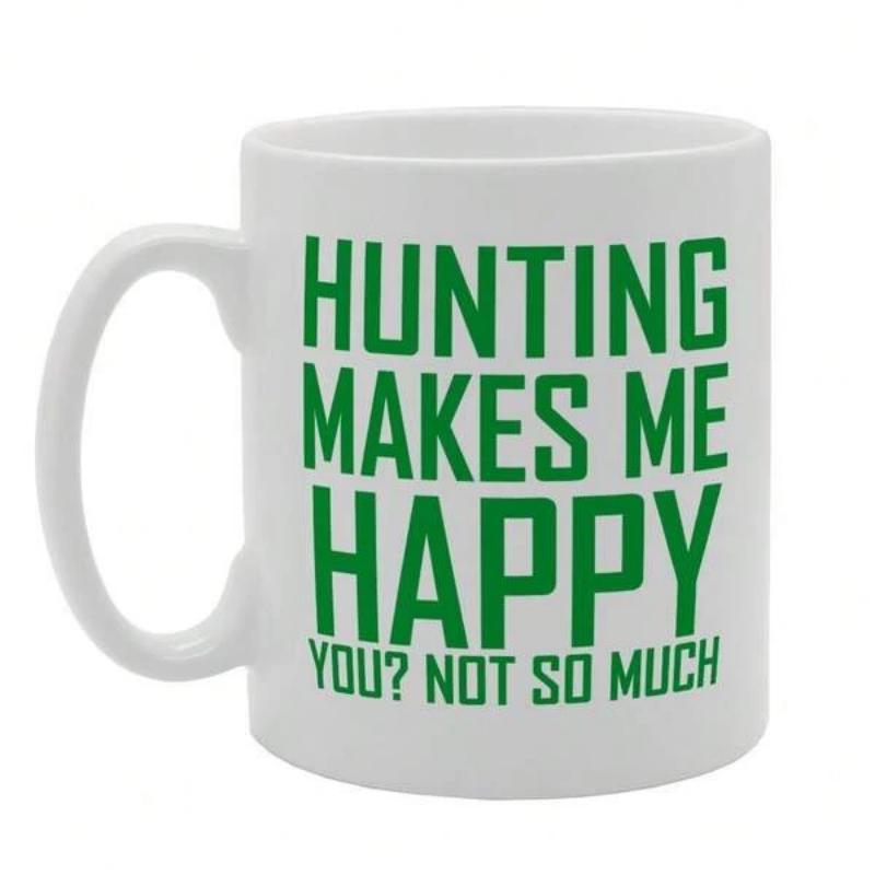 Tailorly White Ceramic 11 oz Mug - Hunting Makes Me Happy You Not So Much Minimalist Green Block Lettering Printed On A Glossy Mug