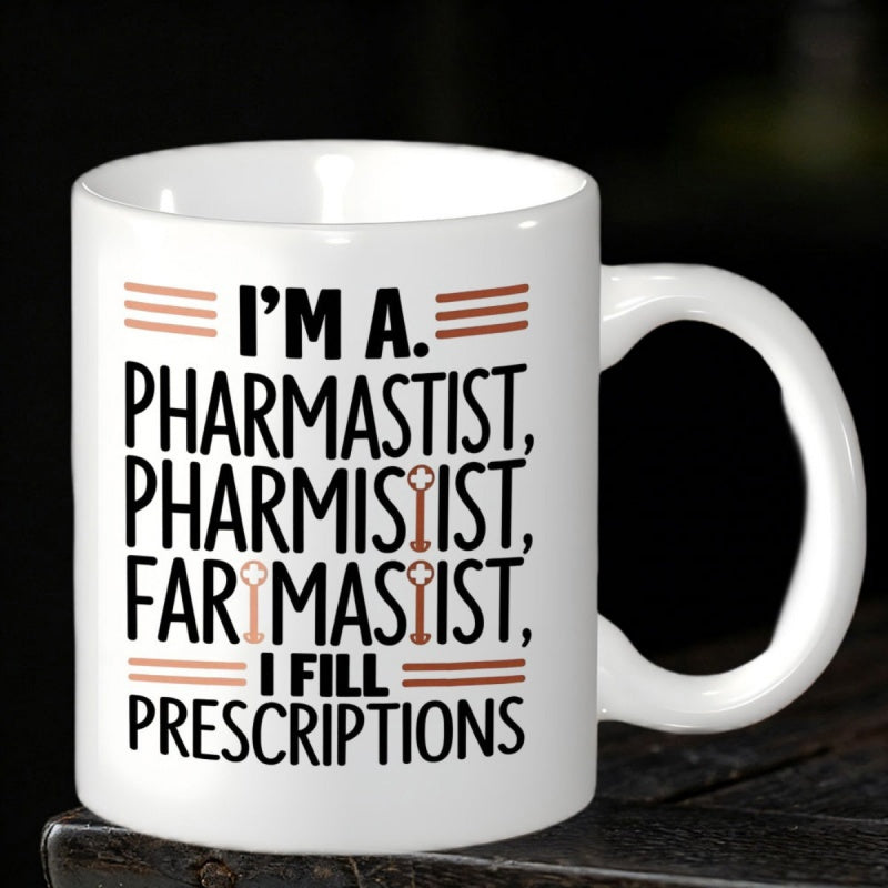 Tailorly White Ceramic 11 oz Mug - Im A Pharmastist Pharmisist Farmasist I Fill Prescriptions Bold Black Text With Brown Lines Celebrating Professional Medical
