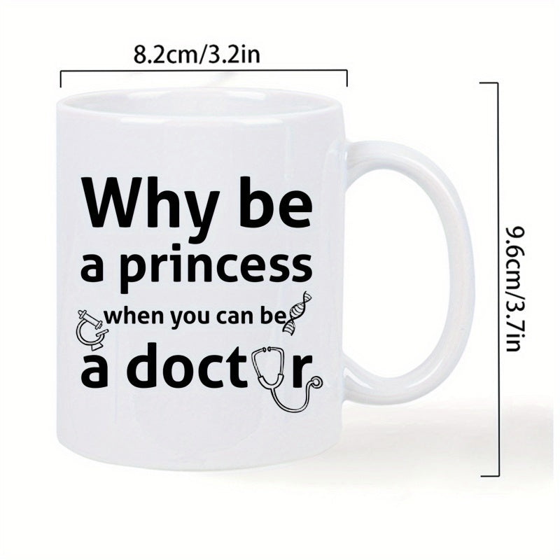 Tailorly White Ceramic 11 oz Mug - Why Be A Princess When You Can Be A Doctor Minimalist Medical Symbols Featuring Stethoscope Microscope And DNA Helix Mug