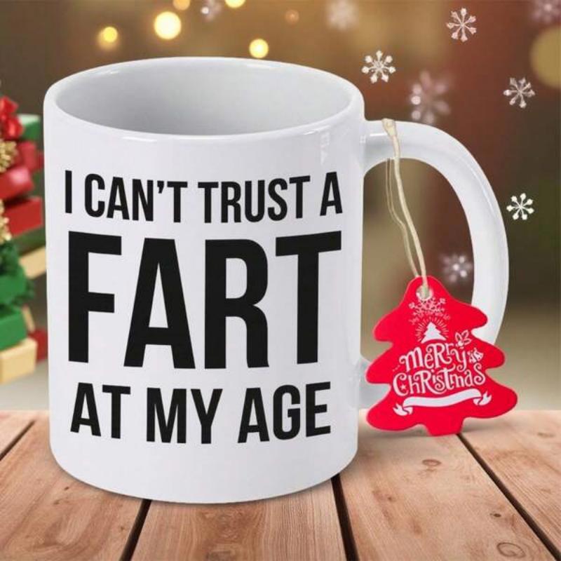 Tailorly White Ceramic 11 oz Mug - I Cant Trust A Fart At My Age Minimalist White Ceramic Body Featuring Bold High Contrast Funny Statement Mug