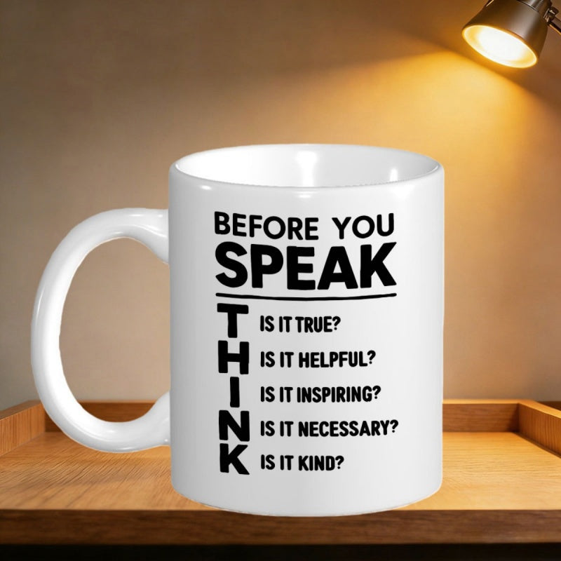 Tailorly White Ceramic 11 oz Mug - Before You Speak Think Is It True Is It Helpful Is It Inspiring Is It Necessary Is It Kind Minimalist Bold Black Typography