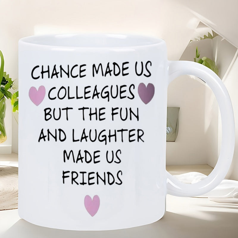Tailorly White Ceramic 11 oz Mug - Chance Made Us Colleagues But The Fun And Laughter Made Us Friends Meaningful Quote With Pink Hearts On