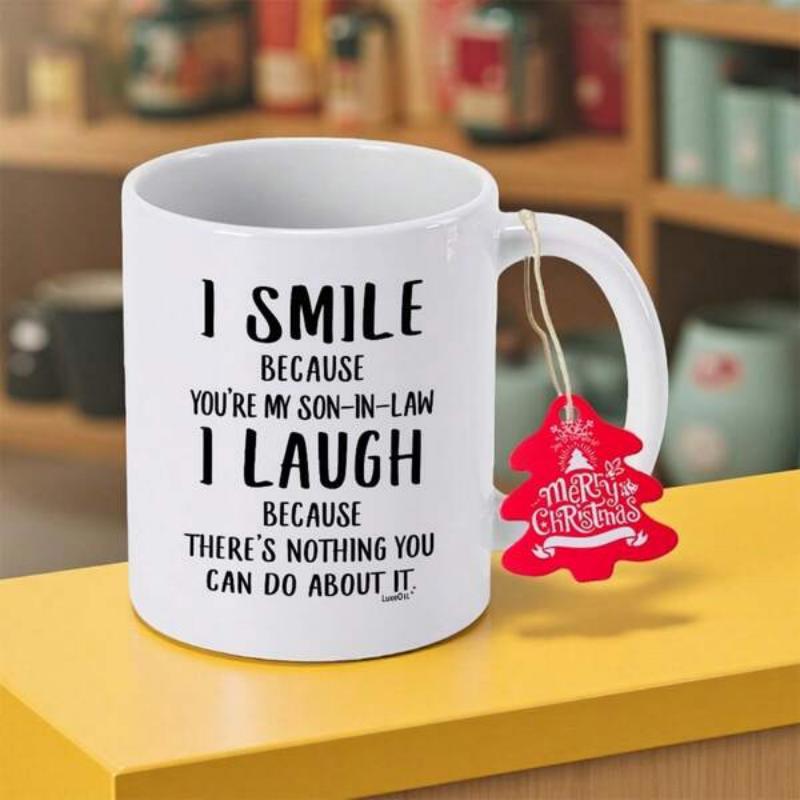 Tailorly White Ceramic 11 oz Mug - I Smile Because Youre My Son In Law I Laugh Because Theres Nothing You Can Do About It Merry Christmas Minimalist Black