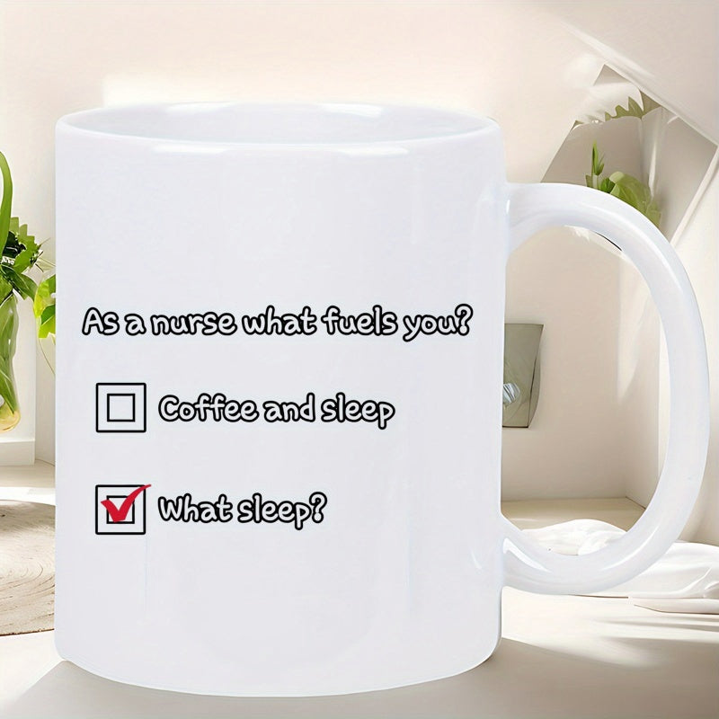 Tailorly White Ceramic 11 oz Mug - As A Nurse What Fuels You Coffee And Sleep What Sleep Professional Medical Humor Featuring Two Distinct Options And Red Mark