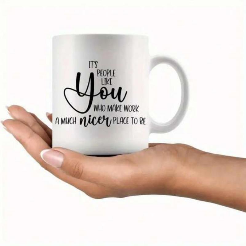 Tailorly White Ceramic 11 oz Mug - Its People Like You Who Make Work A Much Nicer Place To Be Clean White Minimalist Ceramic Featuring Elegant Hand Lettered Script