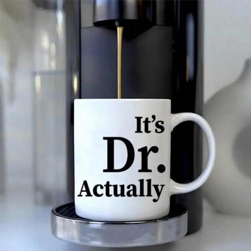 Tailorly White Ceramic 11 oz Mug - It's Dr. Actually Professional White Ceramic Vessel Under Coffee Machine Stream Mug