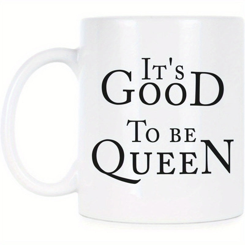 Tailorly White Ceramic 11 oz Mug - Its Good To Be Queen Minimalist Black Serif Typography Centered On A Simple Mug