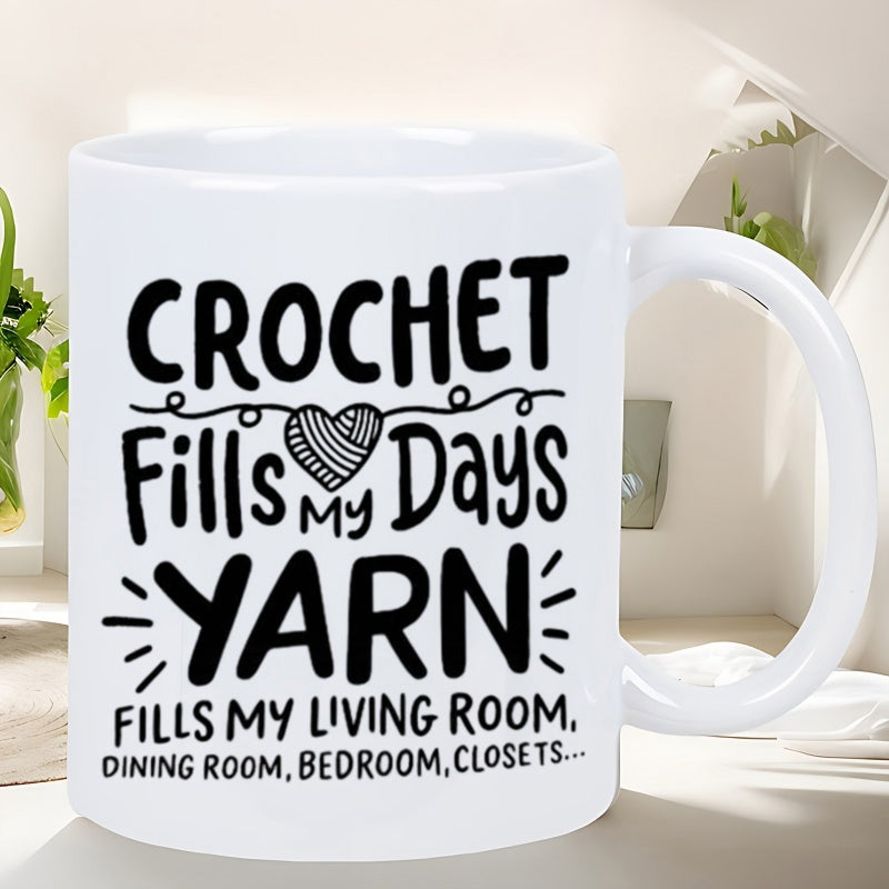 Tailorly White Ceramic 11 oz Mug - Crochet Fills My Days Yarn Fills My Living Room Dining Room Bedroom Closets Artistic Hand Lettered Typography Featuring A Heart