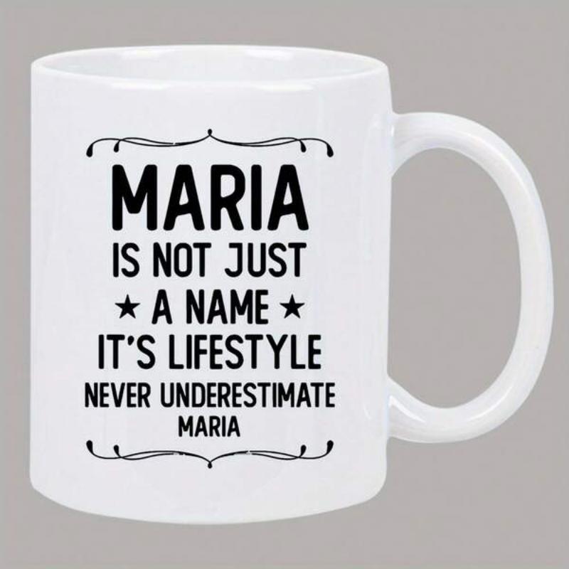 Tailorly White Ceramic 11 oz Mug - Maria Is Not Just A Name Its Lifestyle Never Underestimate Maria Elegant Minimalist White Ceramic With Decorative Swirls And
