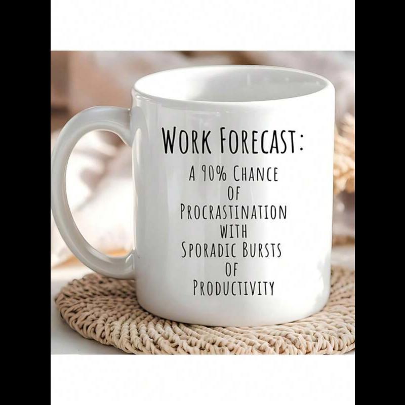 Tailorly White Ceramic 11 oz Mug - Work Forecast A 90 Percent Chance Of Procrastination With Sporadic Bursts Of Productivity Clean White Ceramic Body Resting On A
