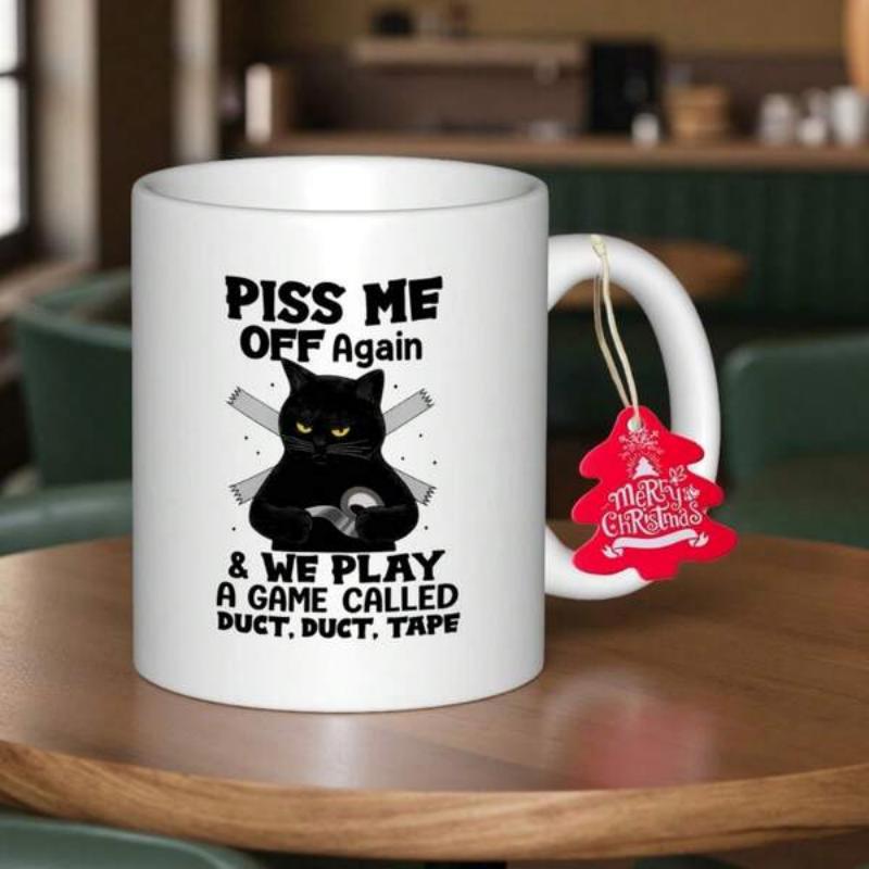 Tailorly White Ceramic 11 oz Mug - Piss Me Off Again We Play A Game Called Duct Duct Tape Grumpy Black Feline Holding Tools Among Crossed Grey Adhesive Tapes Cat