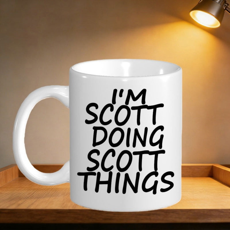 Tailorly White Ceramic 11 oz Mug - Im Scott Doing Scott Things Minimalist Featuring Bold Black Script Handwritten Lettering Mug