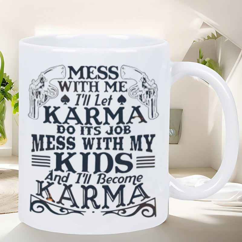 Tailorly White Ceramic 11 oz Mug - Mess With Me Ill Let Karma Do Its Job Mess With My Kids And Ill Become Karma Western Style Revolvers With Decorative Flourishes