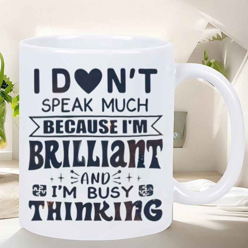 Tailorly White Ceramic 11 oz Mug - I Don't Speak Much Because I'm Brilliant And I'm Busy Thinking Minimalist Bold Typography Styled With A Heart And Ribbon Banner
