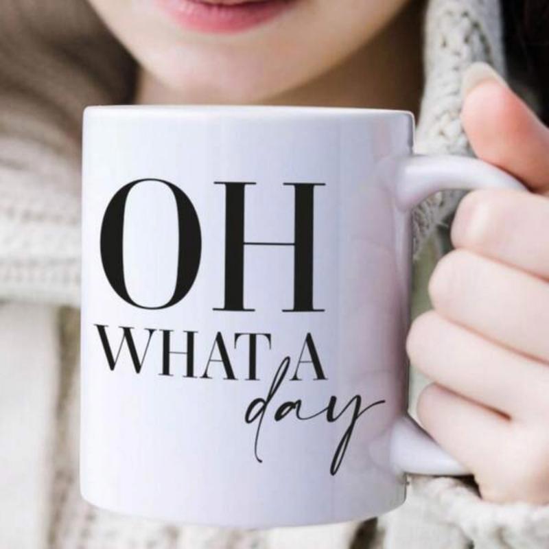 Tailorly White Ceramic 11 oz Mug - Oh What A Day Elegant Black Serif Typography Printed On A Smooth