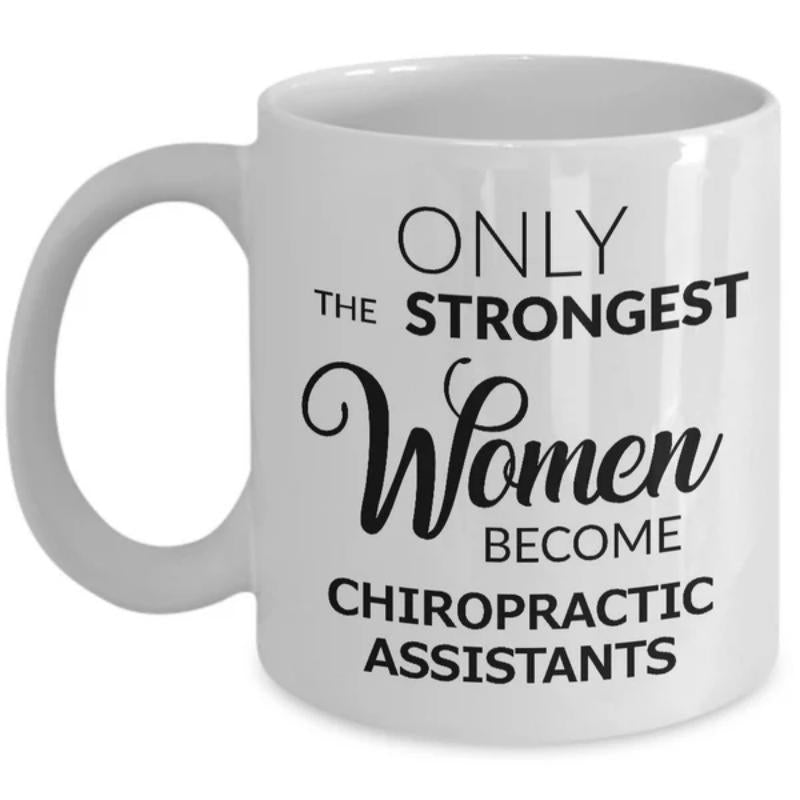 Tailorly White Ceramic 11 oz Mug - Only The Strongest Women Become Chiropractic Assistants Elegant Minimalist Typographic Black Font On Smooth