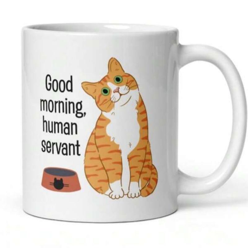 Tailorly White Ceramic 11 oz Mug - Good Morning Human Servant Charming Hand Drawn Ginger Tabby Cat Waiting By Its Food Bowl Cat