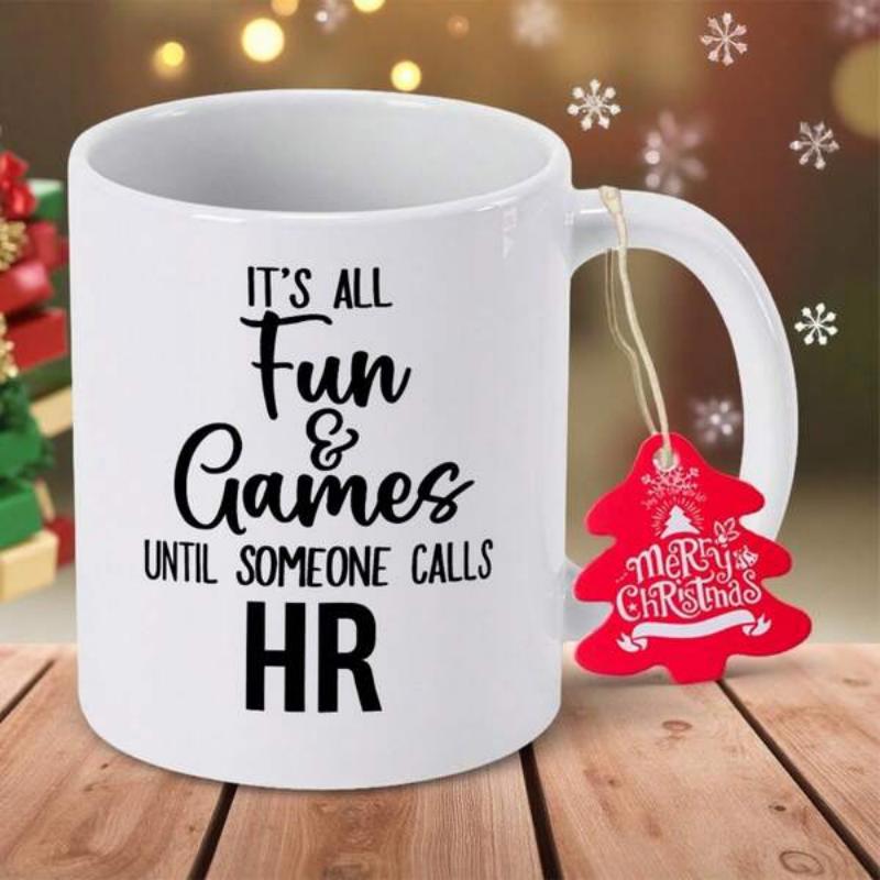 Tailorly White Ceramic 11 oz Mug - Its All Fun And Games Until Someone Calls HR Elegant Black Typography Printed Upon A Minimalist Smooth Ceramic Surface Mug