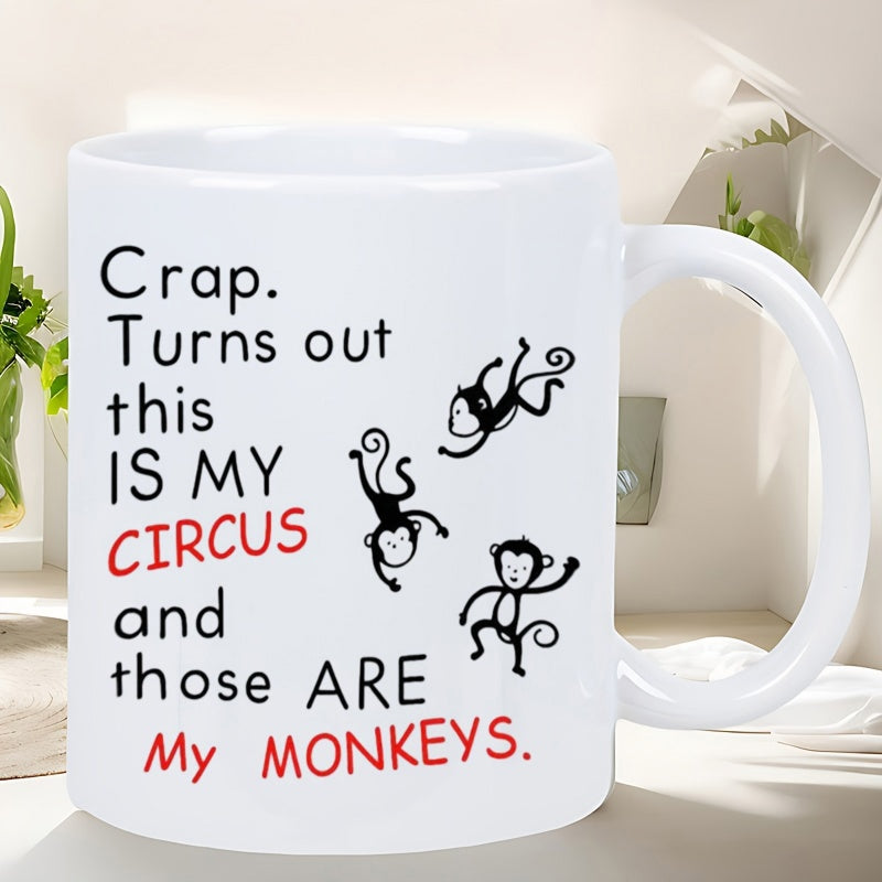 Tailorly White Ceramic 11 oz Mug - Crap Turns Out This Is My Circus And Those Are My Monkeys Three Playful Little Black Line Art Dancing Jungle Primates Monkey