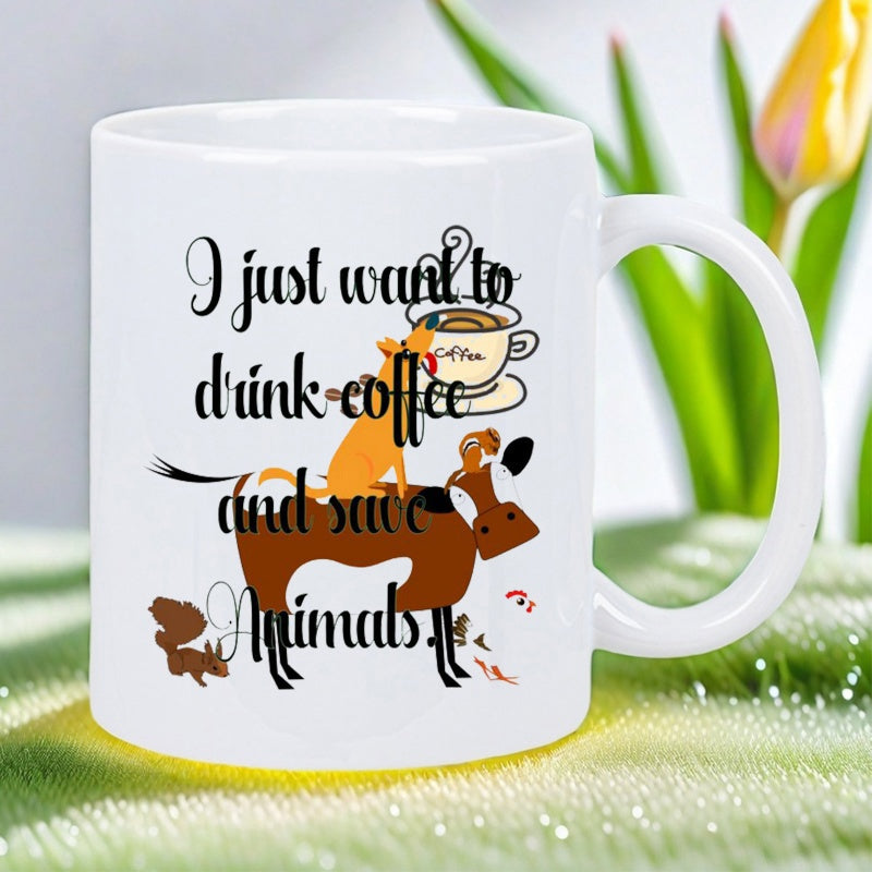 Tailorly White Ceramic 11 oz Mug - I Just Want To Drink Coffee And Save Animals Whimsical Cartoon Farm Friends Resting Beside A Steaming Hot Coffee Cup Animals