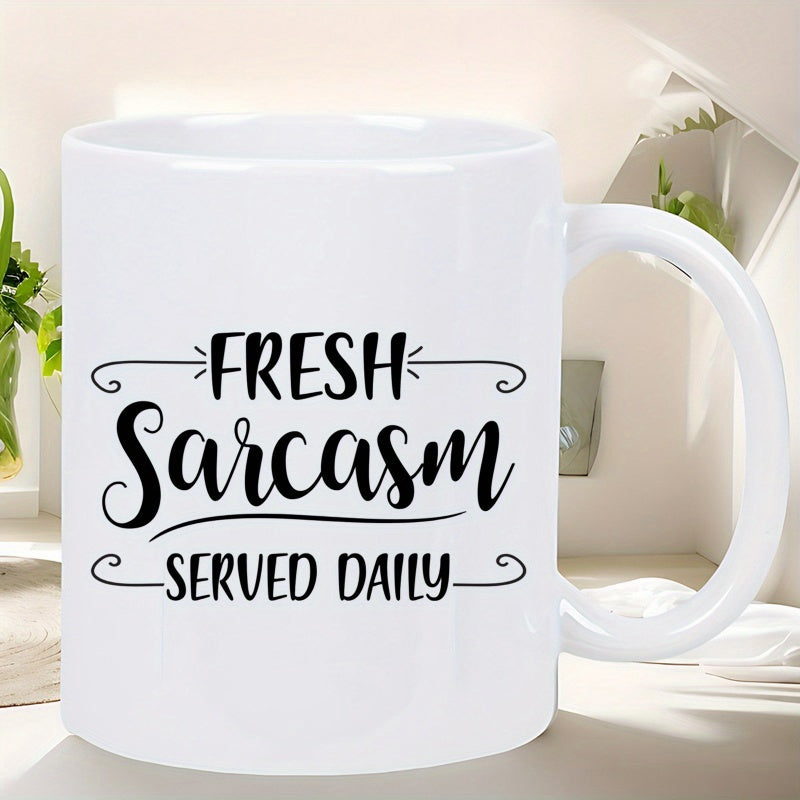 Tailorly White Ceramic 11 oz Mug - Fresh Sarcasm Served Daily Elegant Script Typography Featuring Decorative Artistic Swirls And Minimalist Black Ink Mug