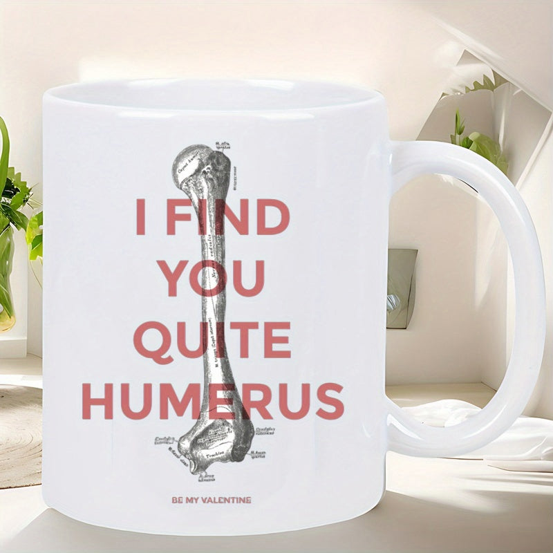 Tailorly White Ceramic 11 oz Mug - I Find You Quite Humerus Be My Valentine Anatomical Vintage Medical Illustration Of A Human Arm Bone Humerus