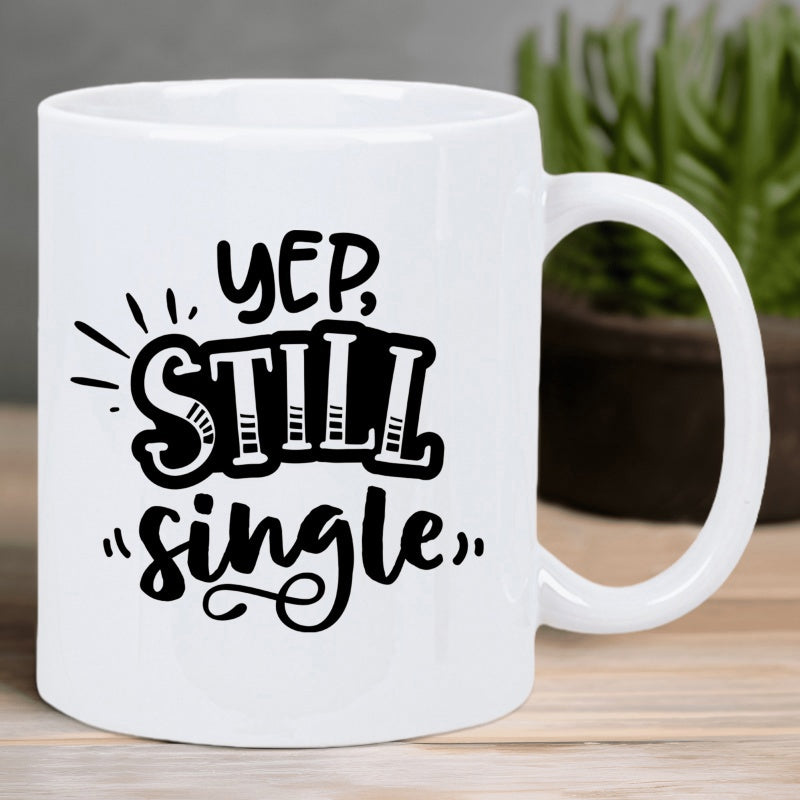 Tailorly White Ceramic 11 oz Mug - Yep Still Single Bold Artistic Hand Drawn Characters With Rays And Decorative Swashes Lettering
