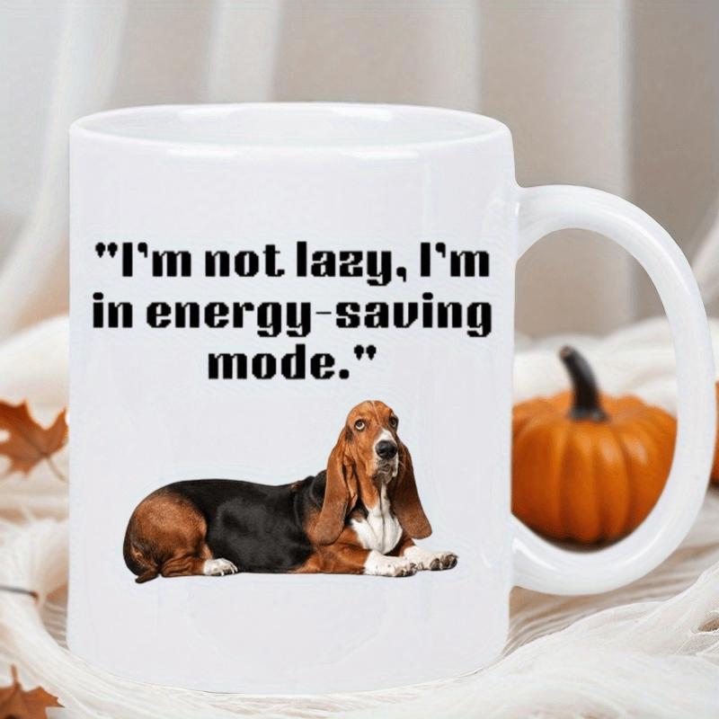 Tailorly White Ceramic 11 oz Mug - Im Not Lazy Im In Energy Saving Mode Sleepy Basset Hound Resting Patiently With A Calm And Gentle Demeanor Dog