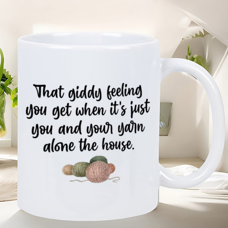 Tailorly White Ceramic 11 oz Mug - That Giddy Feeling You Get When Its Just You And Your Yarn Alone The House Detailed Natural Woolen Balls Arranged Together In A