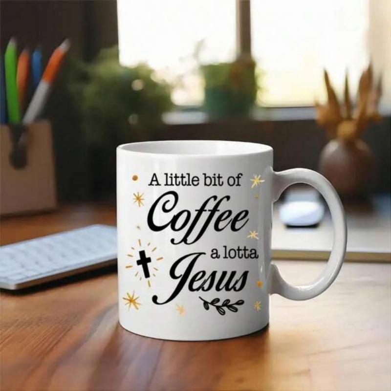 Tailorly White Ceramic 11 oz Mug - A Little Bit Of Coffee A Lotta Jesus Polished Featuring Religious Quote And Script Lettering Mug