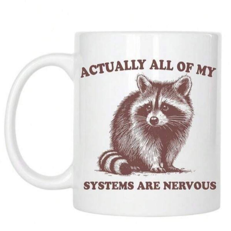 Tailorly White Ceramic 11 oz Mug - Actually All Of My Systems Are Nervous Detailed Hand Drawn Sketch Of A Sitting Woodland Raccoon