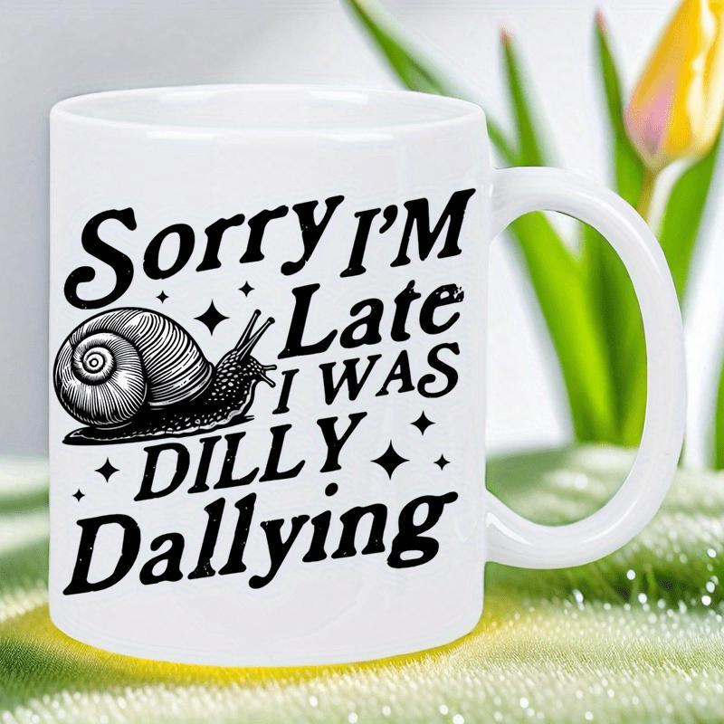 Tailorly White Ceramic 11 oz Mug - Sorry Im Late I Was Dilly Dallying Slow Moving Crawling Creature With Small Twinkling Decorative Stars Snail