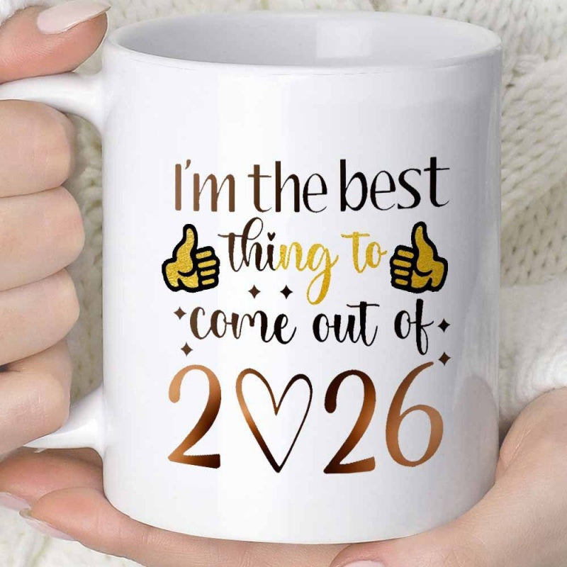 Tailorly White Ceramic 11 oz Mug - Im The Best Thing To Come Out Of 2026 Featuring Thumbs Up Icons And A Minimalist Heart Graphic Mug