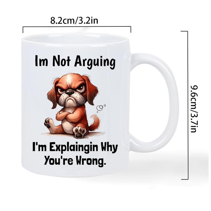 Tailorly White Ceramic 11 oz Mug - Im Not Arguing Im Explaining Why Youre Wrong Cute Grumpy Brown Dog Sitting With Arms Folded Firmly Dog