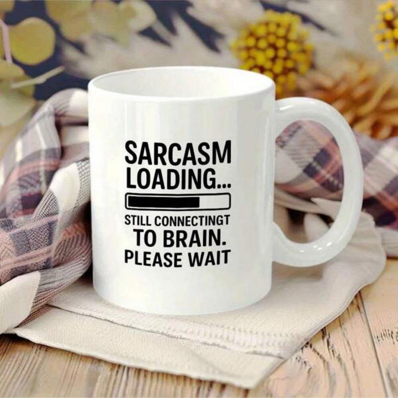 Tailorly White Ceramic 11 oz Mug - Sarcasm Loading Still Connecting To Brain Please Wait Minimalist White Ceramic Vessel Displaying A Digital Progress Loading Bar