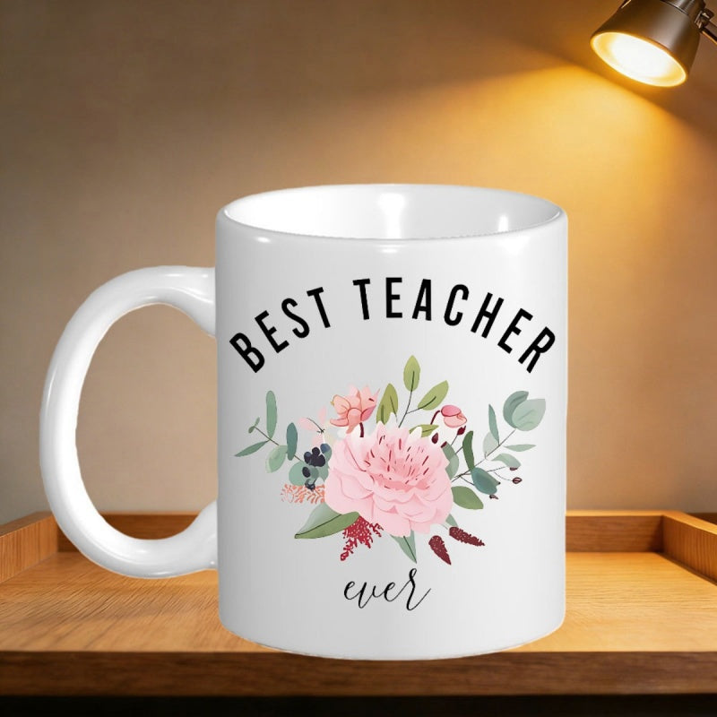 Tailorly White Ceramic 11 oz Mug - Best Teacher Ever Elegant Pink Rose Bouquet With Lush Green Leaves And Delicate Foliage Flower