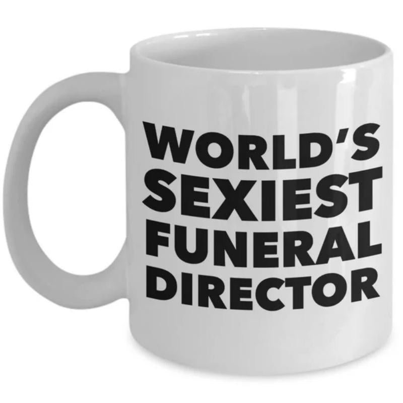 Tailorly White Ceramic 11 oz Mug - World's Sexiest Funeral Director Minimalist Bold Black Typography On A Smooth