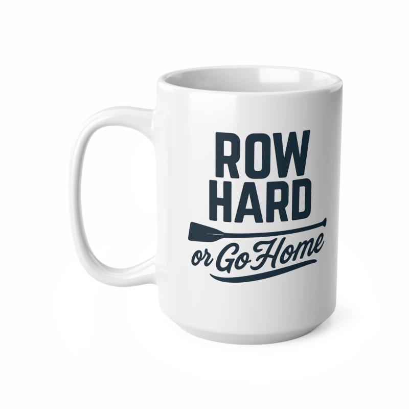 Tailorly White Ceramic 11 oz Mug - Row Hard Go Home Minimalist Featuring Bold Sporty Lettering And Rowing Oar Mug