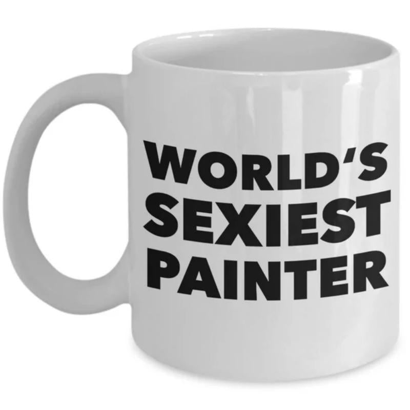Tailorly White Ceramic 11 oz Mug - World's Sexiest Painter Bold Black Typography Printed Across A Smooth Mug