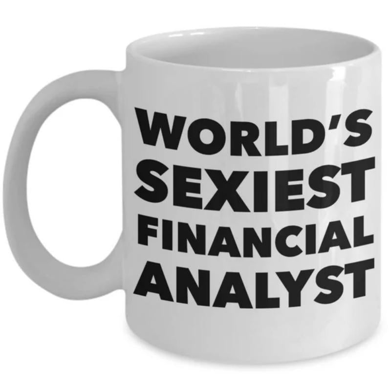 Tailorly White Ceramic 11 oz Mug - Worlds Sexiest Financial Analyst Bold Minimalist Black Block Lettering On Polished Clean Surface Analyst