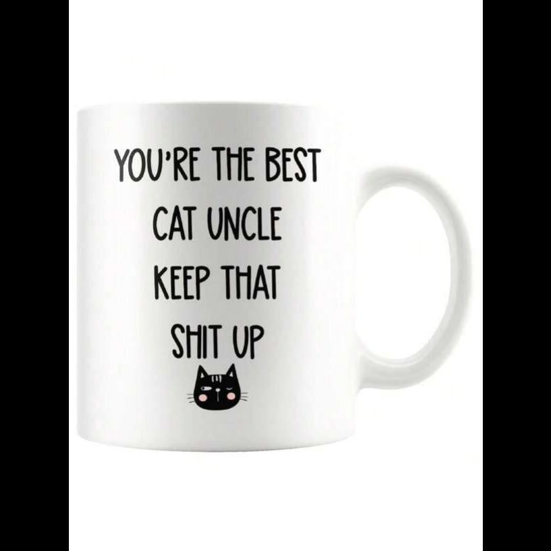 Tailorly White Ceramic 11 oz Mug - Youre The Best Cat Uncle Keep That Shit Up Minimalist Black Feline Silhouette With Cute Tiny Whiskers And Pointy Ears Cat
