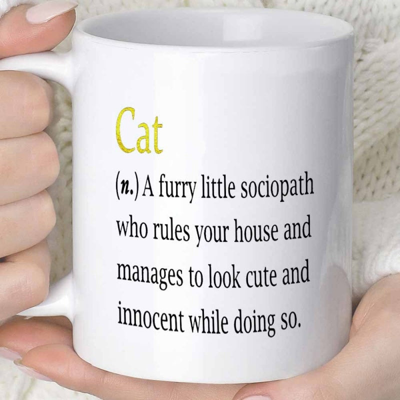 Tailorly White Ceramic 11 oz Mug - Cat A Furry Little Sociopath Who Rules Your House And Manages To Look Cute And Innocent While Doing So Minimalist Typography